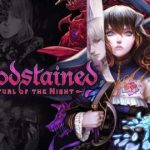 Bloodstained: Ritual Of The Night Getting A Limited Run Physical Complete Edition